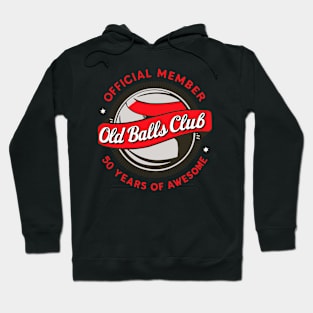 Funny 50th Birthday Old Balls Club 50 Years of Awesome Hoodie